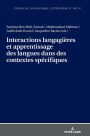 Interactions langagières et apprentissage des langues dans des contextes spécifiques