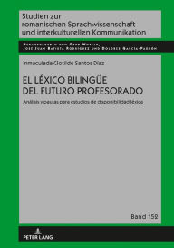 Title: El léxico bilinguee del futuro profesorado: Análisis y pautas para estudios de disponibilidad léxica, Author: Gerd Wotjak