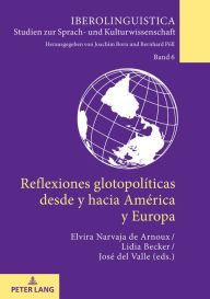 Title: Reflexiones glotopolíticas desde y hacia América y Europa, Author: Joachim Born