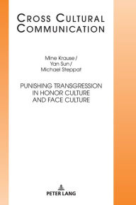 Title: Punishing Transgression in Honor Culture and Face Culture, Author: Mine Krause