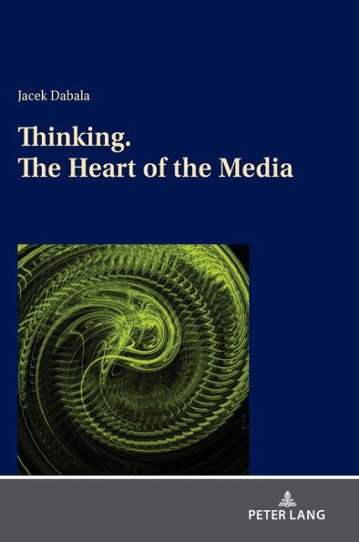 Thinking. The Heart of the Media