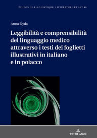 Title: Leggibilità e comprensibilità del linguaggio medico attraverso i testi dei foglietti illustrativi in italiano e in polacco, Author: Anna Dyda