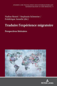 Title: Traduire l'expérience migratoire: Perspectives littéraires, Author: Nadine Rentel