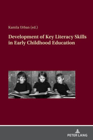 Title: Development of Key Literacy Skills in Early Childhood Education, Author: Kamila Urban