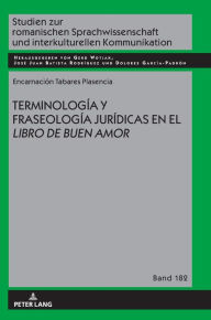 Title: TERMINOLOGÍA Y FRASEOLOGÍA JURÍDICAS EN EL LIBRO DE BUEN AMOR, Author: Encarnación Tabares Plasencia