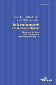 Title: De la representación a la representatividad: Disidencias del deseo en el teatro español y brasileño [siglos XX y XXI], Author: Uta Felten