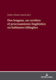 Title: Dos lenguas, un cerebro: el procesamiento lingueístico en hablantes bilinguees, Author: Esther Álvarez García