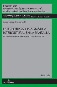 Title: Estereotipos y pragmática intercultural en la pantalla: El humor como estrategia de aprendizaje y mediación, Author: José Juan Batista Rodríguez