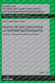 Title: Nuevas tecnologías para la interpretación remota.: Progresos y retos para la formación y la profesión, Author: Leticia Santamaría Ciordia