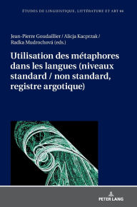 Title: Utilisation des métaphores dans les langues (niveaux standard / non standard, registre argotique), Author: Katarzyna Wolowska