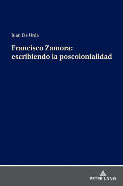Francisco Zamora: escribiendo la poscolonialidad
