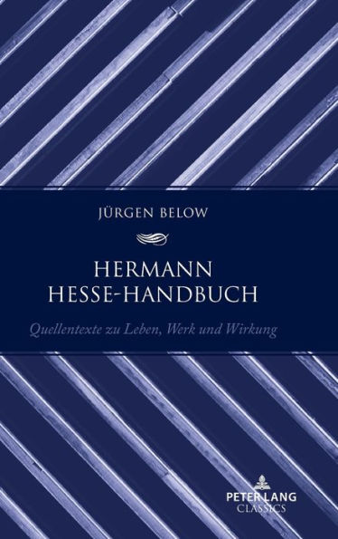 Hermann Hesse-Handbuch: Quellentexte zu Leben, Werk und Wirkung