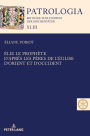 Élie le prophète. D'après les Pères de l'Église d'Orient et d'Occident: Textes présentés par les carmélites du Monastère Saint Élie Saint-Rémy-les-Montbard. Nouvelle édition mise à jour et augmentée par Sr Éliane Poirot ocd
