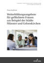 Weiterbildungsangebote fuer gefluechtete Frauen am Beispiel der Staedte Muenster und Gelsenkirchen