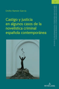 Title: Castigo y justicia en algunos casos de la novelÃ¯Â¿Â½stica criminal espaÃ¯Â¿Â½ola contemporÃ¯Â¿Â½nea, Author: Ulrich Winter