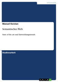 Title: Semantisches Web: State of the art und Entwicklungstrends, Author: Manuel Kerstan