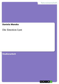 Title: Die Emotion Lust, Author: Daniela Manske
