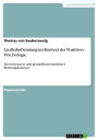 Laufbahnberatung im Kontext der Positiven Psychologie: Ein ressourcen- und gesundheitsorientiertes Beratungskonzept
