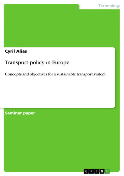 Transport policy in Europe: Concepts and objectives for a sustainable transport system