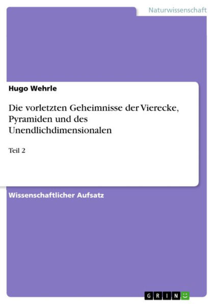 Die vorletzten Geheimnisse der Vierecke, Pyramiden und des Unendlichdimensionalen: Teil 2