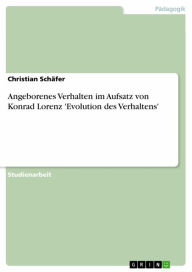 Title: Angeborenes Verhalten im Aufsatz von Konrad Lorenz 'Evolution des Verhaltens', Author: Christian Schäfer