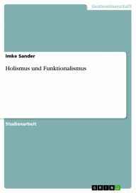 Title: Holismus und Funktionalismus, Author: Imke Sander