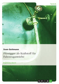 Title: Flüssiggas als Kraftstoff für Fahrzeugantriebe, Author: Sven Geitmann