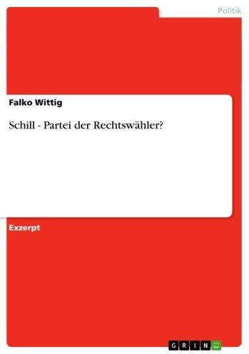 Schill - Partei der Rechtswähler?: Partei der Rechtswähler?