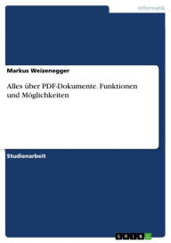 Title: Alles über PDF-Dokumente. Funktionen und Möglichkeiten, Author: Markus Weizenegger