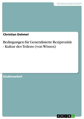 Bedingungen für Generalisierte Reziprozität - Kultur des Teilens (von Wissen)