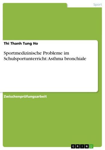 Sportmedizinische Probleme im Schulsportunterricht: Asthma bronchiale