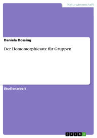 Title: Der Homomorphiesatz für Gruppen, Author: Daniela Dossing