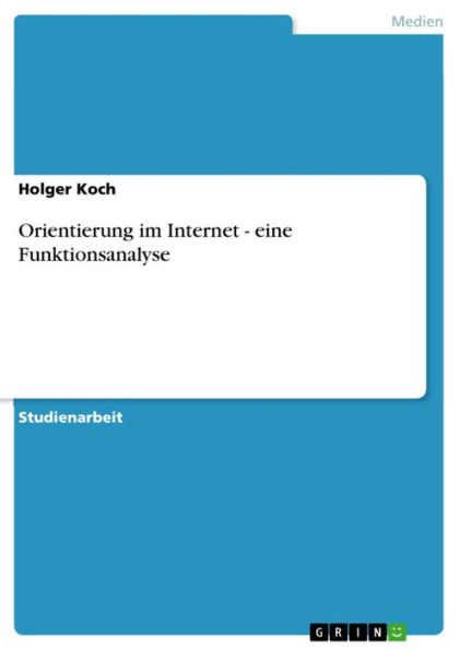 Orientierung im Internet - eine Funktionsanalyse: eine Funktionsanalyse