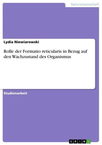 Rolle der Formatio reticularis in Bezug auf den Wachzustand des Organismus