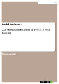 Title: Zur Subsidiaritätsklausel in 246 StGB neue Fassung, Author: Daniel Smolenaers