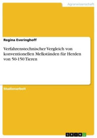 Title: Verfahrenstechnischer Vergleich von konventionellen Melkständen für Herden von 50-150 Tieren, Author: Regina Everinghoff