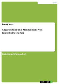 Title: Organisation und Management von Reitschulbetrieben, Author: Romy Voss