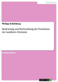 Title: Bedeutung und Entwicklung des Tourismus im Landkreis Demmin, Author: Philipp Schönberg