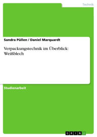 Title: Verpackungstechnik im Überblick: Weißblech, Author: Sandra Püllen