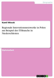 Title: Regionale Innovationsnetzwerke in Polen am Beispiel der IT-Branche in Niederschlesien, Author: Kamil Wiecek