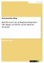 Benefits and Costs of Regional Integration: The Impact of NAFTA on the Mexican Economy