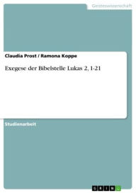 Title: Exegese der Bibelstelle Lukas 2, 1-21, Author: Claudia Prost