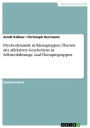 Psychodynamik in Kleingruppen. Theorie des affektiven Geschehens in Selbsterfahrungs- und Therapiegruppen