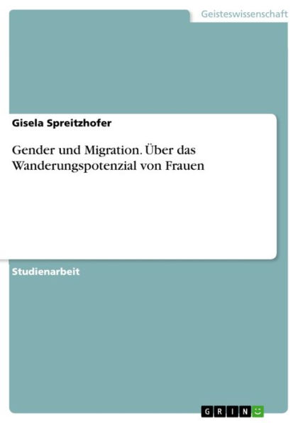 Gender und Migration. Über das Wanderungspotenzial von Frauen