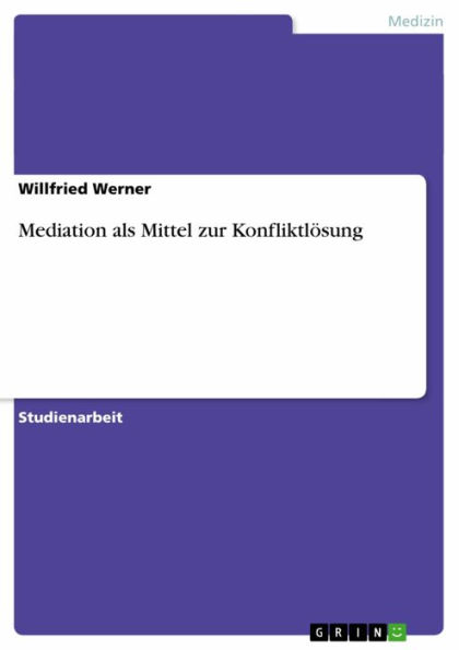 Mediation als Mittel zur Konfliktlösung