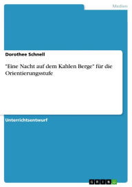 Title: 'Eine Nacht auf dem Kahlen Berge' für die Orientierungsstufe, Author: Dorothee Schnell