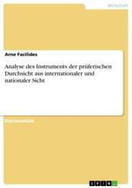 Title: Analyse des Instruments der prüferischen Durchsicht aus internationaler und nationaler Sicht, Author: Arne Facilides