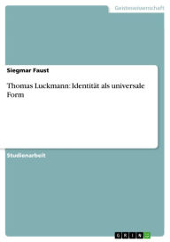 Title: Thomas Luckmann: Identität als universale Form, Author: Siegmar Faust