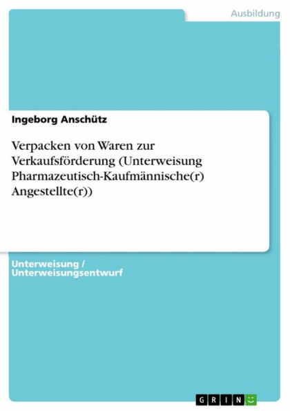 Verpacken von Waren zur Verkaufsförderung (Unterweisung Pharmazeutisch-Kaufmännische(r) Angestellte(r))