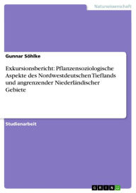 Title: Exkursionsbericht: Pflanzensoziologische Aspekte des Nordwestdeutschen Tieflands und angrenzender Niederländischer Gebiete, Author: Gunnar Söhlke